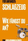 Schlagzeug - Wie fängst du an?