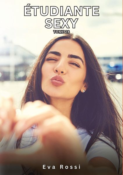 Étudiante Sexy. Tome 28