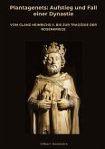 Plantagenets: Aufstieg und Fall einer Dynastie