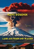 Land aus Feuer und Wasser Land aus Feuer und Wasser