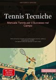 Tennis Tecniche: Manuale Tennis per il Successo nel Campo Tennis Tecniche: Manuale Tennis per il Successo nel Campo