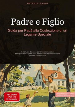 Padre e Figlio: Guida per Papà alla Costruzione di un Legame Speciale - Saage - Italiano, Artemis