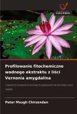 Profilowanie fitochemiczne wodnego ekstraktu z li¿ci Vernonia amygdalina Profilowanie fitochemiczne wodnego ekstraktu z li¿ci Vernonia amygdalina