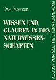 Wissen und Glauben in den Naturwissenschaften Wissen und Glauben in den Naturwissenschaften
