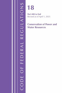 Cover Code of Federal Regulations, Title 18 Conservation of Power and Water Resources 400 - End, Revised as of April 1, 2025