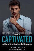 Captivated - A Dark Scottish Mafia Romance Captivated - A Dark Scottish Mafia Romance