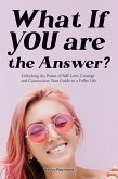 What if YOU are The Answer? (eBook, ePUB)