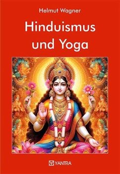 Hinduismus und Yoga - Wagner, Helmut