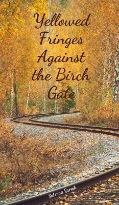 Cover Yellowed Fringes Against the Birch Gate