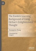 The Eastern Learning Background of Liang Qichao's Enlightenment Thought The Eastern Learning Background of Liang Qichao's Enlightenment Thought
