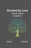 Bonded By Love (Malcolm's Story) Bonded By Love (Malcolm's Story)