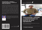 Conocimientos, actitudes y comportamientos en materia de salud reproductiva