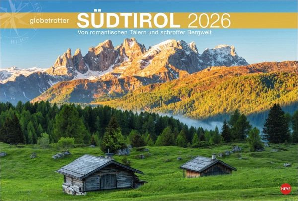 Südtirol Globetrotter Kalender 2026 - Von romantischen Tälern und schroffer Bergwelt Südtirol Globetrotter Kalender 2026 - Von romantischen Tälern und schroffer Bergwelt