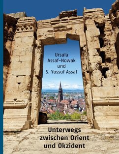 Unterwegs zwischen Orient und Okzident Unterwegs zwischen Orient und Okzident