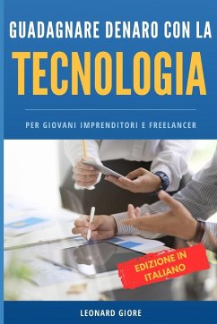 GUADAGNARE DENARO CON TECNOLOGIA - Giore, Leonard