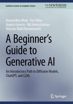 A Beginner's Guide to Generative AI - Bhati, Deepshikha;Neha, Fnu;Guercio, Angela