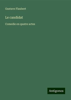 Le candidat - Flaubert, Gustave