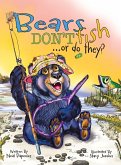 Bears Don't Fish . . . or do they? Bears Don't Fish . . . or do they?