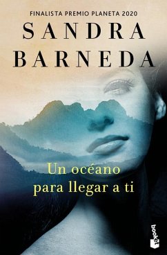 Cover Un Océano Para Llegar a Ti. Finalista Premio Planeta 2020 (Novela) / An Ocean to Reach You. Finalist for the Planeta Prize 2020 (a Novel)