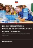 LES REPRÉSENTATIONS SOCIALES DU GESTIONNAIRE DE CLASSE ORDINAIRE
