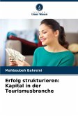 Erfolg strukturieren: Kapital in der Tourismusbranche Erfolg strukturieren: Kapital in der Tourismusbranche