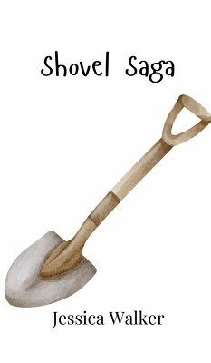 Shovel Saga - Walker, Jessica Shovel Saga - Walker, Jessica