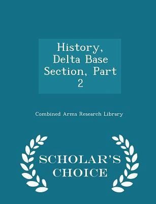 History, Delta Base Section, Part 2 - Scholar's Choice Edition