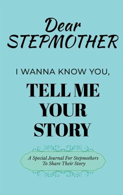 Dear Stepmom Guided Journal For Memory Keepsake, I Wanna Know You, Tell Me Your Story - Love, Dawson