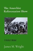 The Anarchist Reforestation Show The Anarchist Reforestation Show