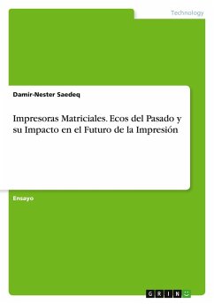 Impresoras Matriciales. Ecos del Pasado y su Impacto en el Futuro de la Impresión