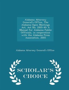 Cover Alabama Attorney General's Office, the Alabama Open Meetings Act, ACT No. 2005-40