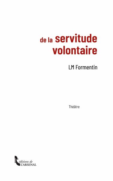 De la servitude volontaire De la servitude volontaire