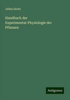 Handbuch der Experimental-Physiologie der Pflanzen - Sachs, Julius