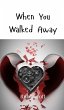 When You Walked Away - Bild 1