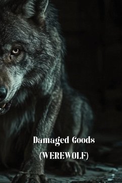 Damaged Goods (WEREWOLF) - Christine, Annastasia