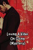 Loving A Killer On Going (Mystery)