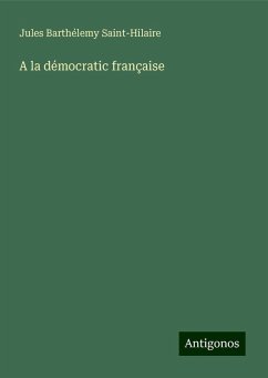 A la démocratic française - Saint-Hilaire, Jules Barthélemy