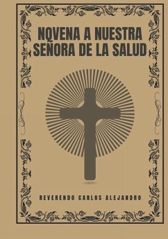 Novena a Nuestra Señora de la Salud - Alejandro, Reverendo Carlos