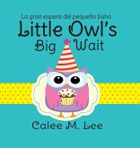 Little Owl's Big Wait / La gran espera del pequeño búho
