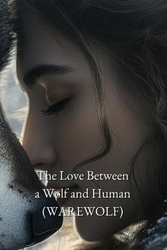 The Love Between a Wolf and Human (WAREWOLF) - St. John, Emery