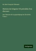 Histoire de Grégoire VII précédée d'un discours Histoire de Grégoire VII précédée d'un discours