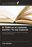 El TDAH en el contexto escolar: Yo soy especial El TDAH en el contexto escolar: Yo soy especial