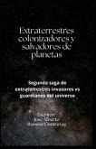 EXTRATERRESTRES COLONIZADORES Y SALVADORES DE PLANETAS