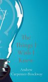 The Things I Wish I Knew The Things I Wish I Knew