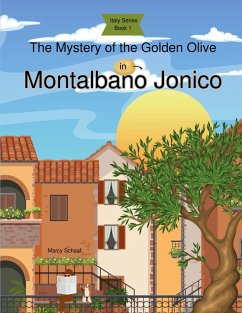 The Mystery of the Golden Olive in Montalbano Jonico (Italy Series Book 1) - Schaaf