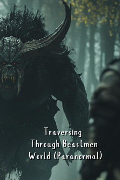 Traversing Through Beastmen World (Paranormal) - Birch, Eulalia