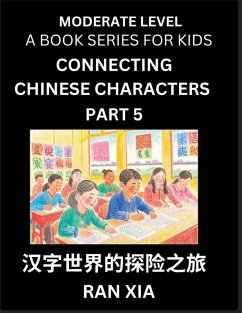 Chinese Characters for Kids (Part 5)- Moderate Level Test Series for Children to Recognize Chinese Characters by Column Matching, Suitable for HSK All Levels, Fast Learn Mandarin Chinese with Simplified Character Brain Games - Xia, Ran