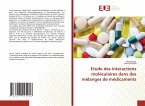 Etude des interactions moléculaires dans des mélanges de médicaments Etude des interactions moléculaires dans des mélanges de médicaments