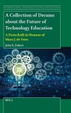 A Collection of Dreams about the Future of Technology Education A Collection of Dreams about the Future of Technology Education