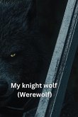 My knight wolf (Werewolf)